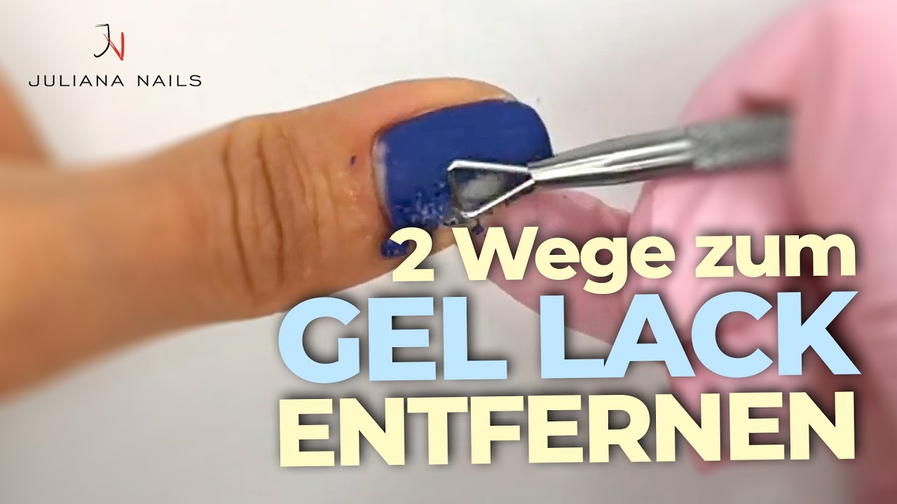 2 einfache Wege deinen Gel Lack zu entfernen 💅 - Juliana Nails